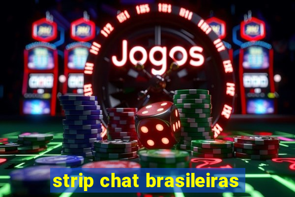 strip chat brasileiras